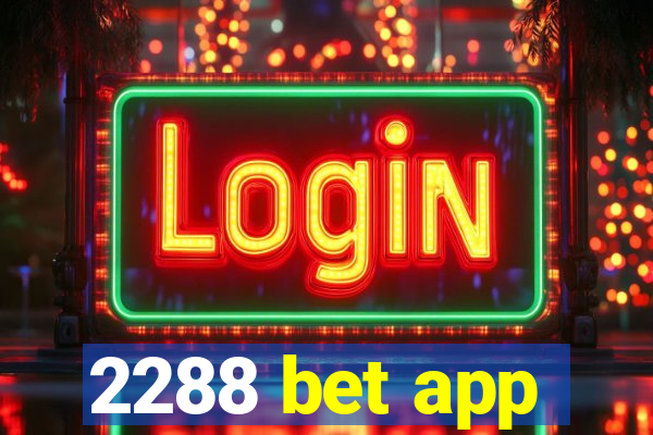 2288 bet app